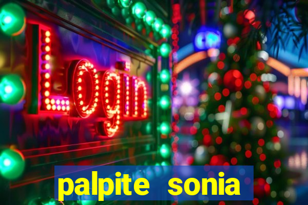 palpite sonia santos hoje